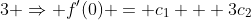 3 \Rightarrow f'(0) = c_1 + 3c_2