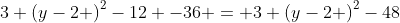 3 \left(y-2 \right)^2-12 -36 = 3 \left(y-2 \right)^2-48