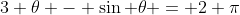 3 \theta - \sin \theta = 2 \pi