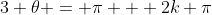 3 \theta = \pi + 2k \pi