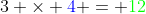 3 \times {\color{blue}4} = {\color{green}12}
