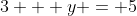 3 + y = 5