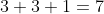 3+3+1=7