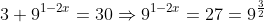 3+9^{1-2x}=30\Rightarrow{9^{1-2x}=27=9^{\frac{3}{2}}}