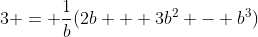 3 = \frac{1}{b}(2b + 3b^2 - b^3)