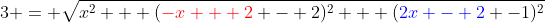 3 = \sqrt{x^2 + ({\color{red}-x + 2} - 2)^2 + ({\color{blue}2x - 2} -1)^2}