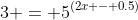 3 = 5^{(2x - 0.5)}