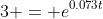 3 = e^{0.073t}