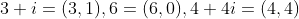 3+i=(3,1),6=(6,0),4+4i=(4,4)