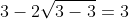 3-2\sqrt{3-3}=3