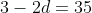 3-2d=35