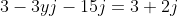 3-3yj-15j=3+2j