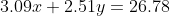 3.09x+2.51y=26.78