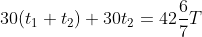 30(t_1+t_2)+30t_2=42\frac{6}{7}T