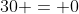 30 = 0