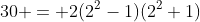 30 = 2(2^2-1)(2^2+1)
