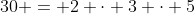 30 = 2 \cdot 3 \cdot 5
