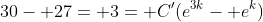 30- 27= 3= C'(e^{3k}- e^{k})