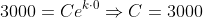 3000=Ce^{k\cdot{0}}\Rightarrow{C=3000}