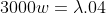 3000w=\lambda.04