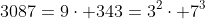 3087=9\cdot 343=3^2\cdot 7^3