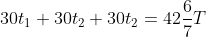 30t_1+30t_2+30t_2=42\frac{6}{7}T