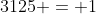 3125 = 1