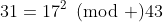 31=17^2\!\!\!\pmod {43}