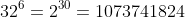 32^6=2^{30}=1073741824