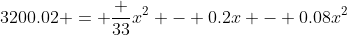 3200.02 = \frac {33}{x^2} - 0.2x - 0.08x^2