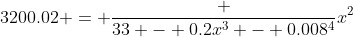 3200.02 = \frac {33 - 0.2x^{3} - 0.008^{4}}{x^2}