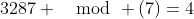 3287 \mod (7)=4