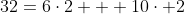 32=6\cdot2 + 10\cdot 2