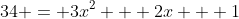 34 = 3x^2 + 2x + 1