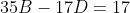 35B-17D=17