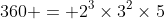 360 = 2^3\times3^2\times5