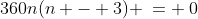 360n(n - 3) \:= \:0