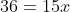 36=15x