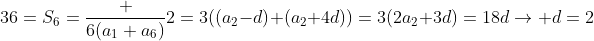 36=S_6=\frac {6(a_1+a_6)}2=3((a_2-d)+(a_2+4d))=3(2a_2+3d)=18d\rightarrow d=2