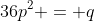 36p^2 = q