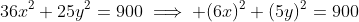 36x^2+25y^2=900\implies (6x)^2+(5y)^2=900