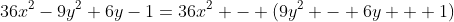 36x^2-9y^2+6y-1=36x^2 - (9y^2 - 6y + 1)