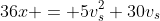 36x = 5v_s^2+30v_s