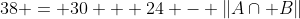 38 = 30 + 24 - \|A\cap B\|