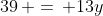 39\, =\, 13y