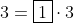 3=\boxed1\cdot3