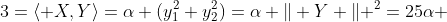 3=\left< X,Y\right>=\alpha (y_1^2+y_2^2)=\alpha \Vert Y \Vert ^2=25\alpha 