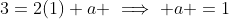 3=2(1)+a \implies a =1