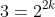 3=2^{2k}