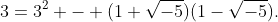 3=3^2 - (1+\sqrt{-5})(1-\sqrt{-5}).